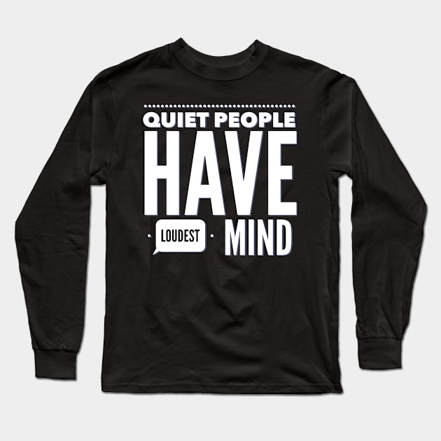 Quiet people have loudest mind Long Sleeve T-Shirt by BoogieCreates